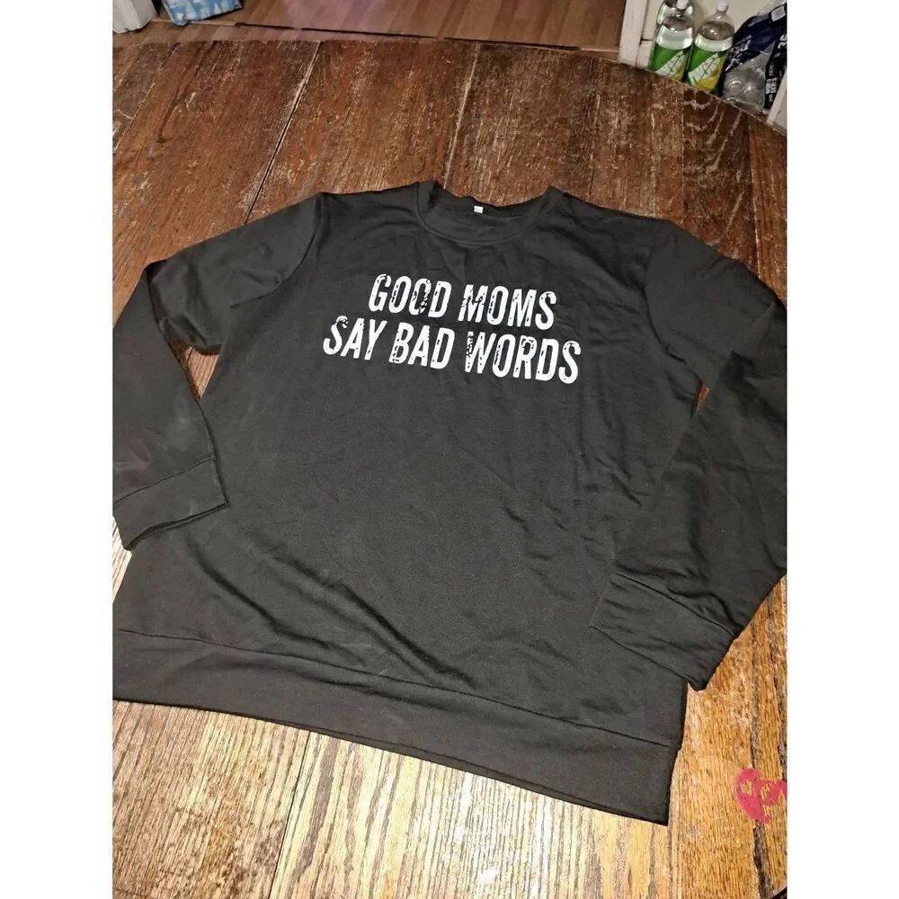Large Long Sleeve Good Moms Say Bad Words Black Long Sleeve Pullover Shirt Top